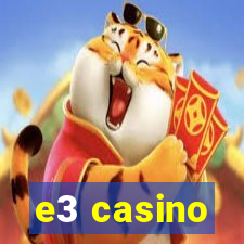 e3 casino